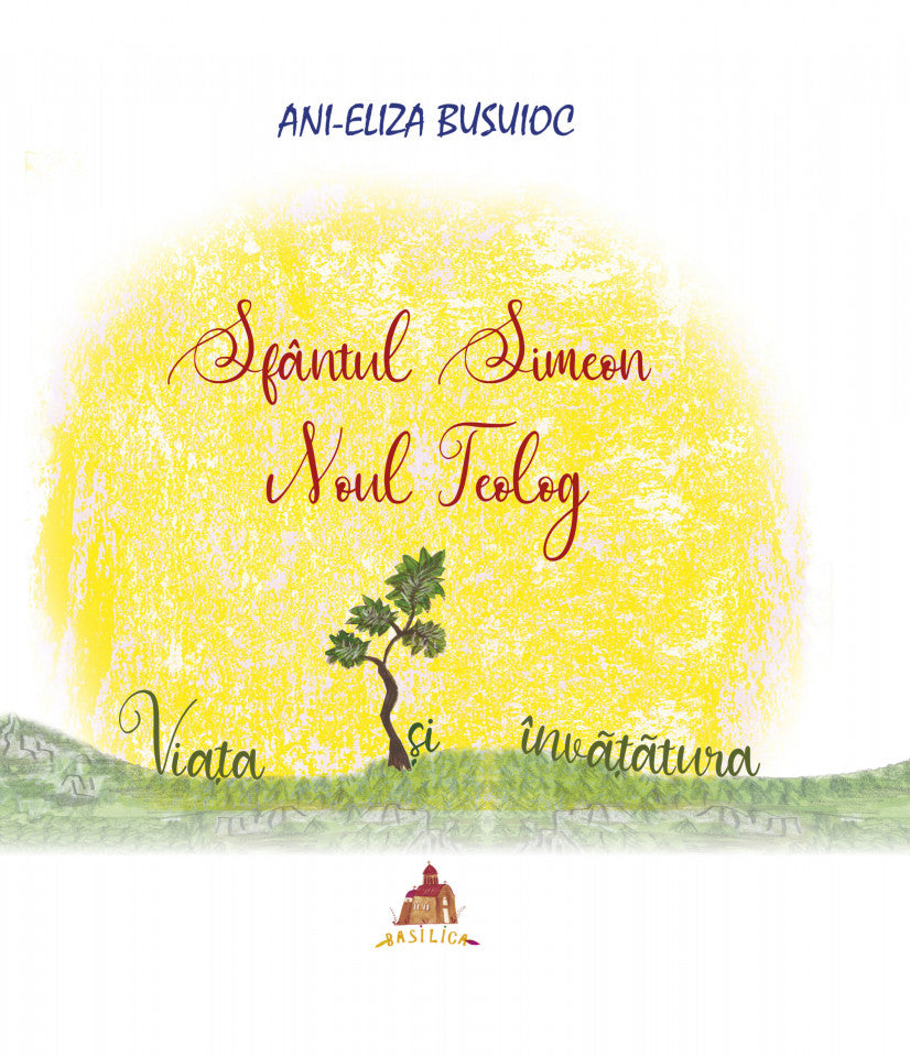 Sfântul Simeon Noul Teolog. Viața și învățătura (carte pentru copii)