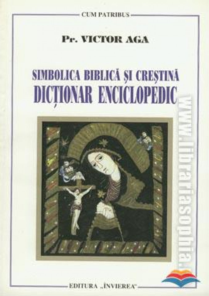 Simbolica biblica si crestina. Dictionar enciclopedic