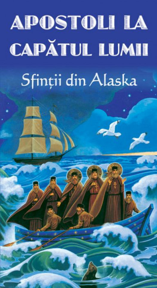 Apostoli la capătul lumii - Sfinții din Alaska