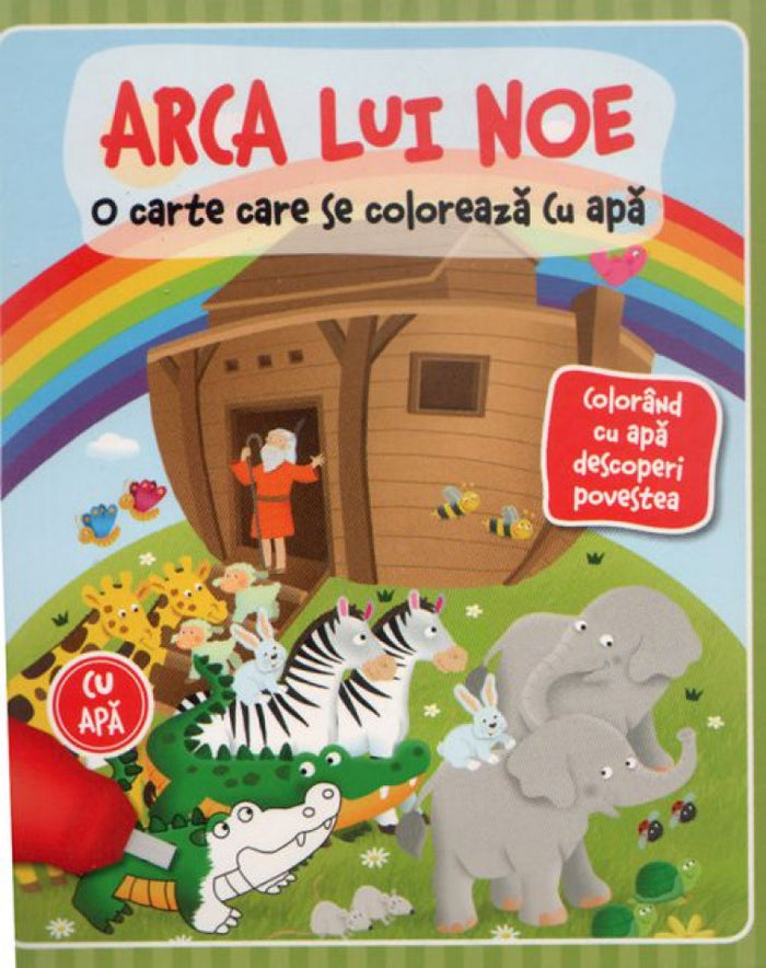 Arca lui Noe. O carte care se colorează cu apă