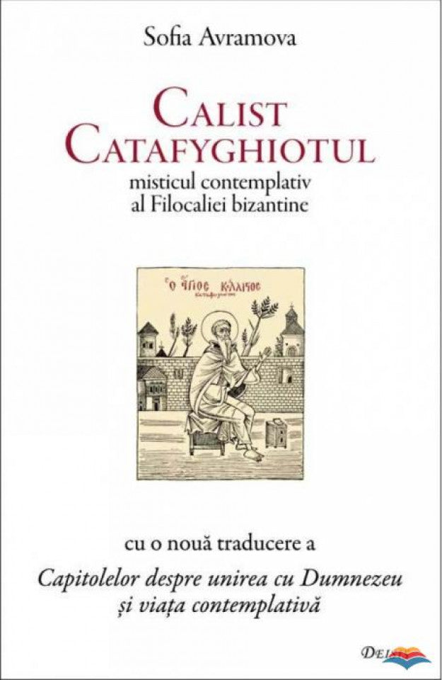 Calist Catafyghiotul - misticul contemplativ al Filocaliei bizantine