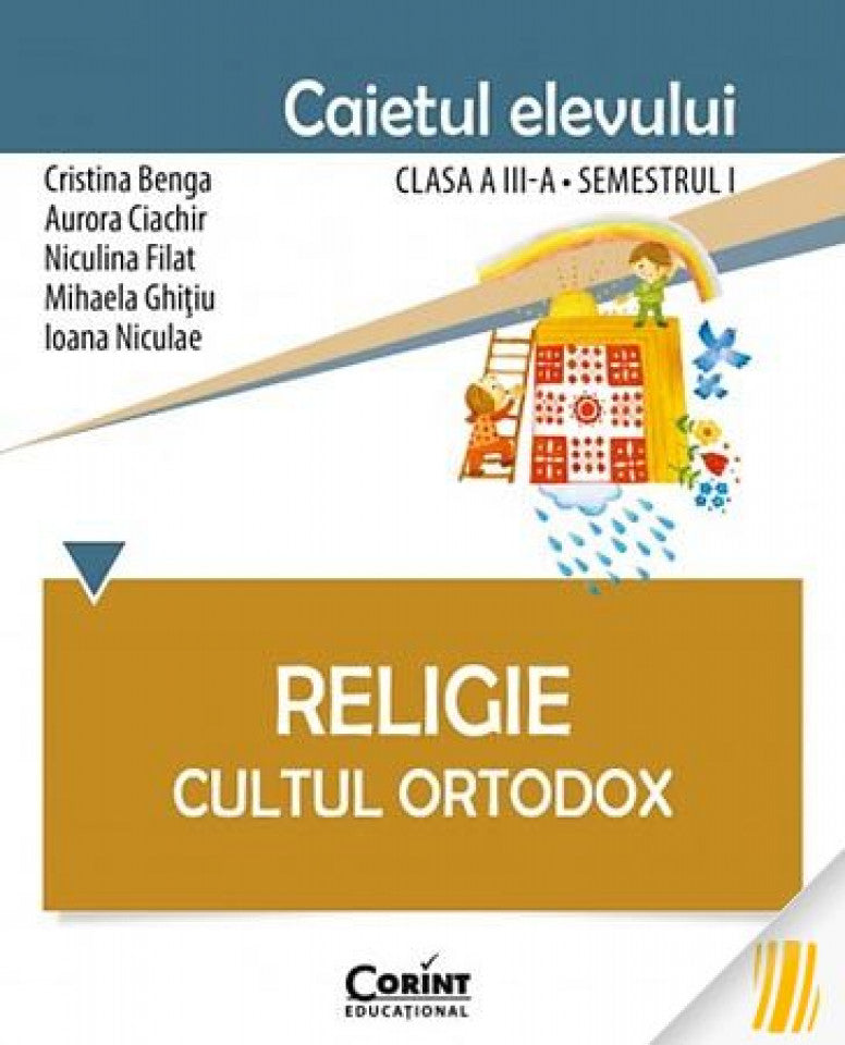 Religie. Cultul ortodox. Caietul elevului pentru clasa a III-a. Semestrul I