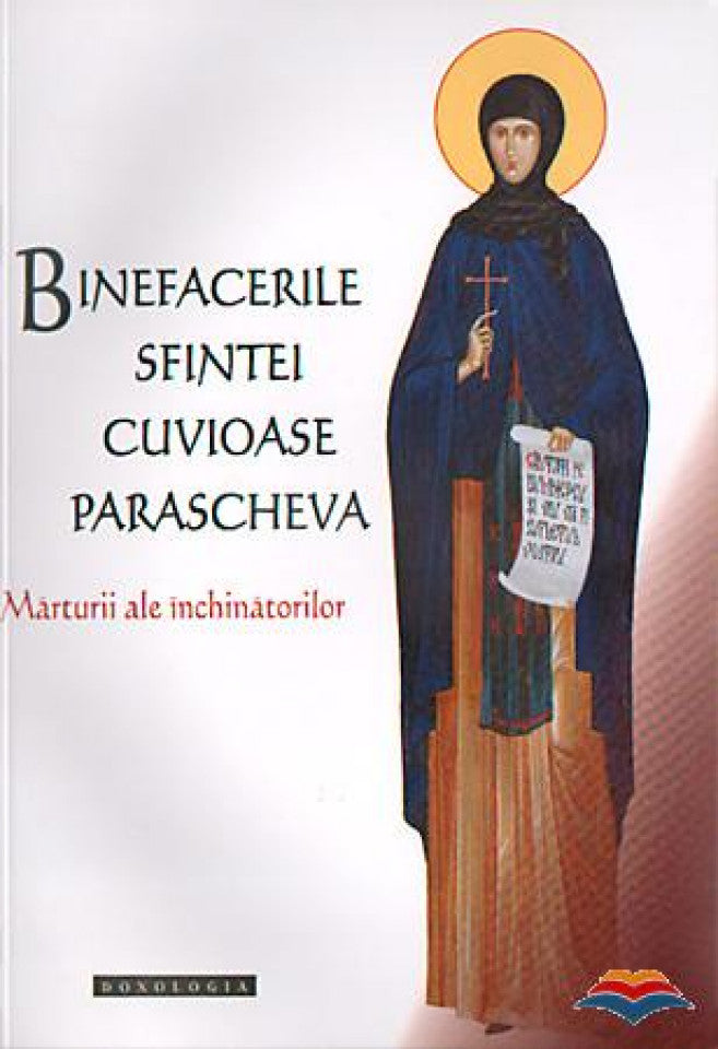 Binefacerile Sfintei Cuvioase Parascheva. Mărturii ale închinătorilor