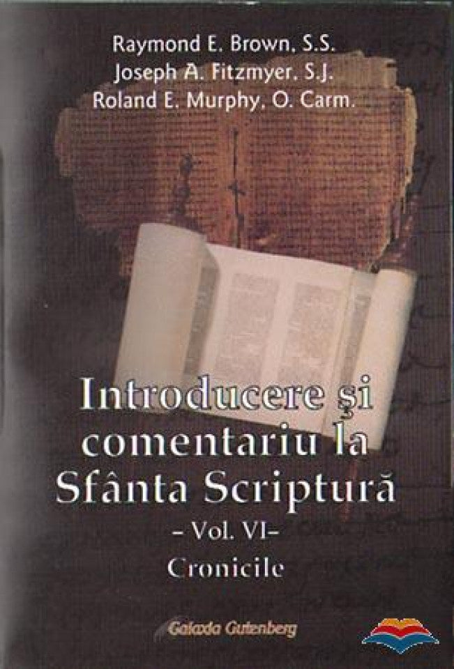 Introducere si comentariu la Sfanta Scriptura. Vol. 6: Cronicile