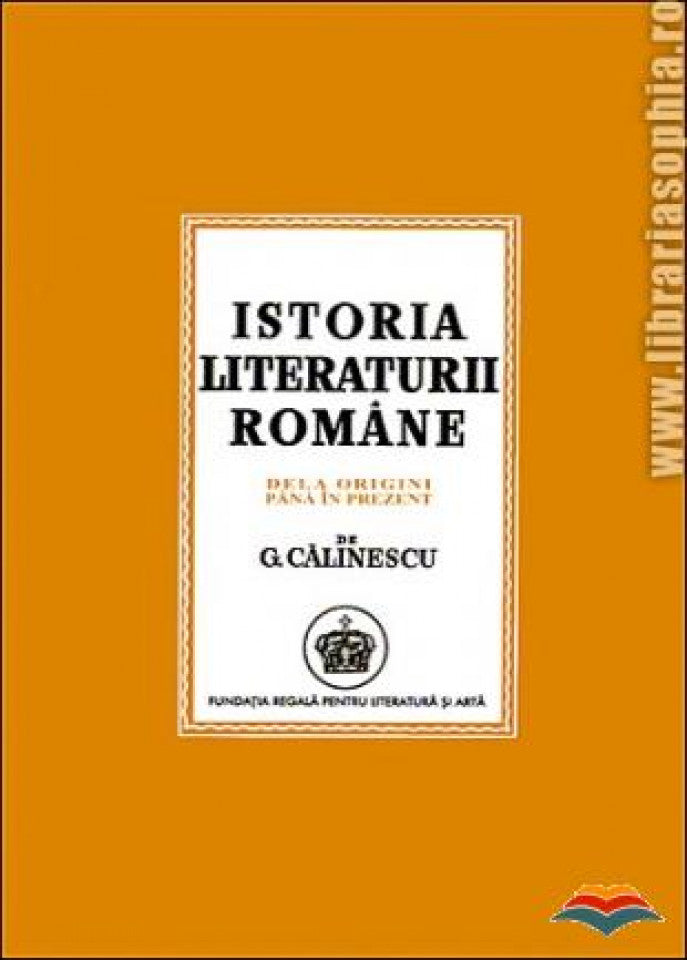 Istoria literaturii romane de la origini pana in prezent