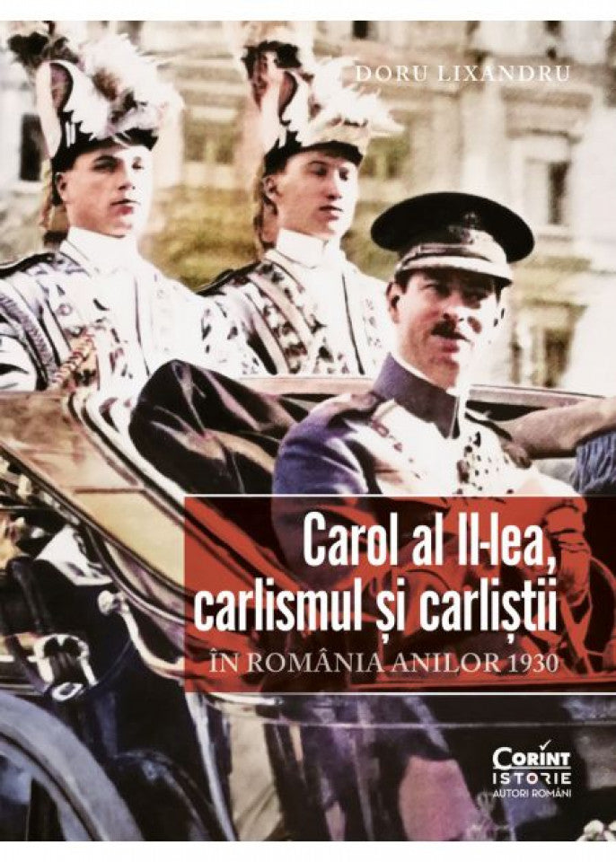 Carol al II-lea, carlismul și carliștii. În România anilor 1930