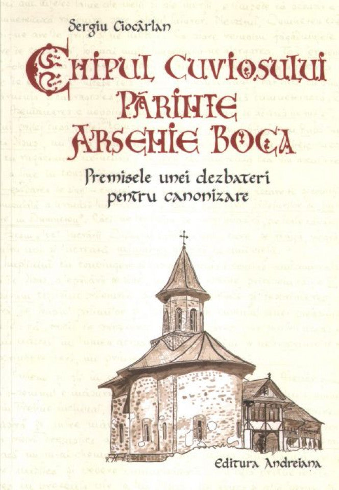Chipul Cuviosului Părinte Arsenie Boca. Premisele unei dezbateri pentru canonizare