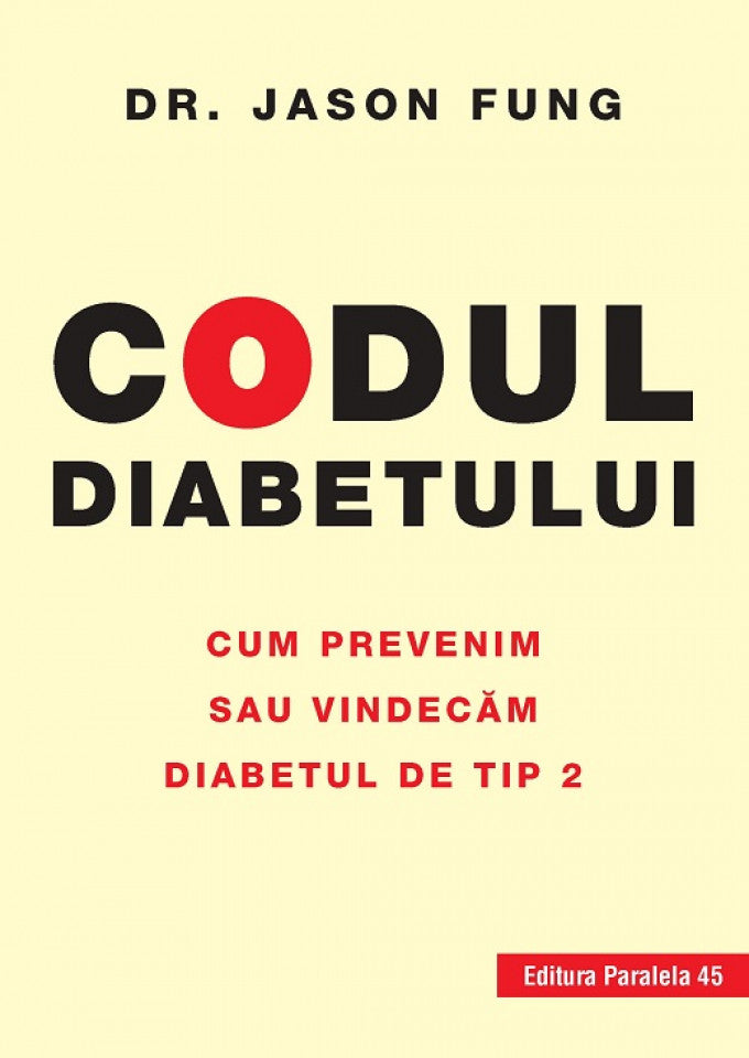 Codul diabetului. Cum prevenim sau vindecăm diabetul de tip 2
