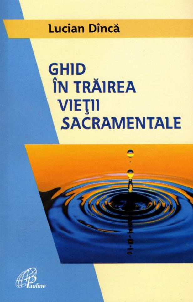 Ghid în trăirea vieții sacramentale