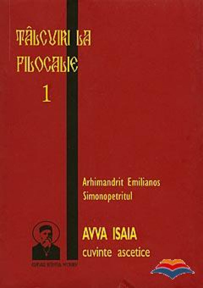 Talcuiri la Filocalie. Vol. 1 - Cuvinte ascetice. Talcuire la Avva Isaia.
