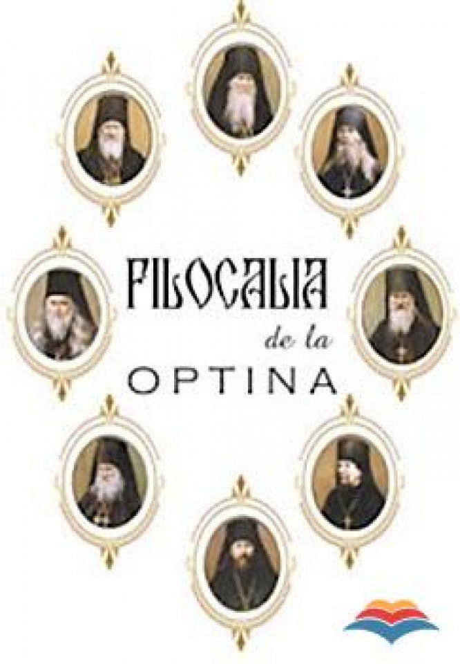 Filocalia de la Optina,vol.1. Învățături de suflet folositoare ale cuvioților bătrâni de la Optina