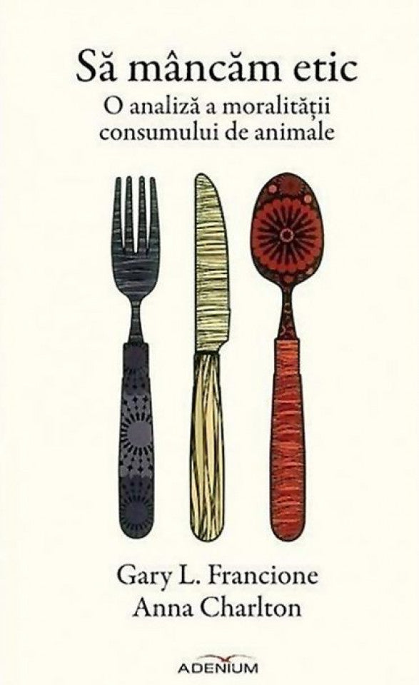 Să mâncăm etic. O analiză a moralităţii consumului de animale
