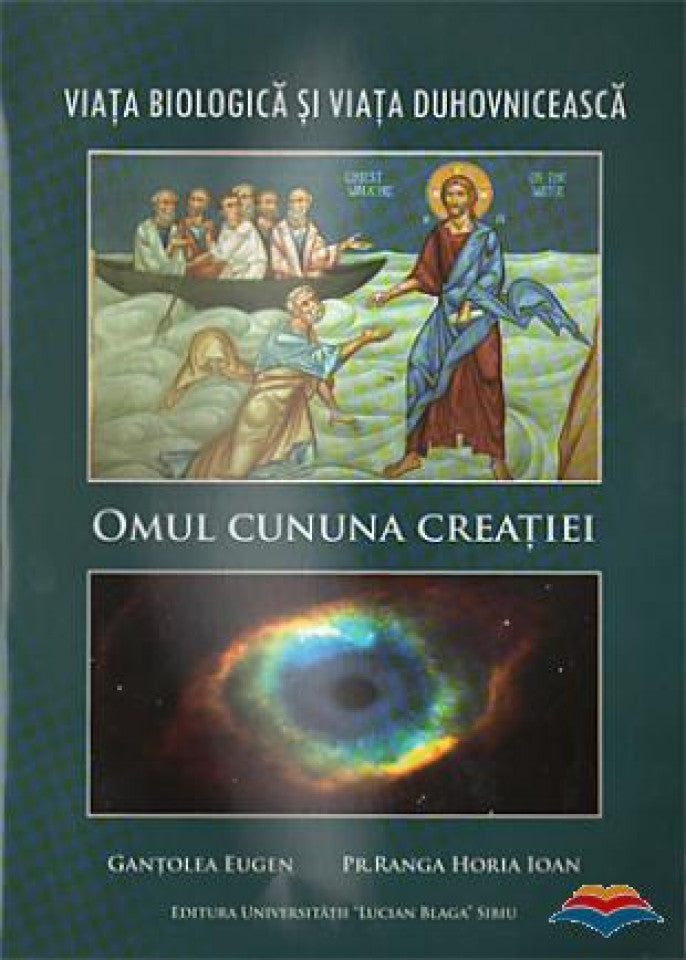 Omul cununa creatiei. Viata biologica si viata duhovniceasca