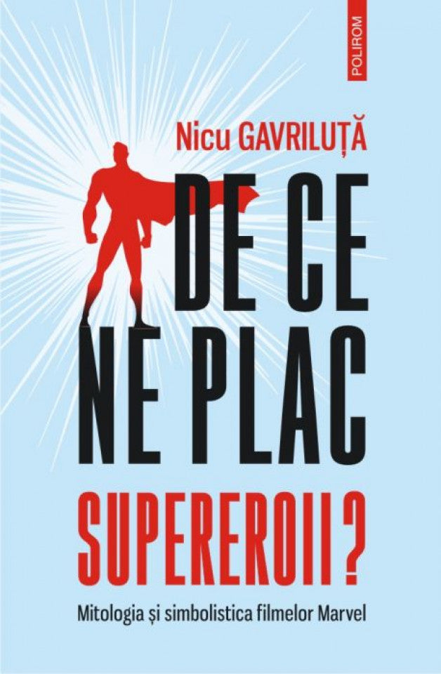 De ce ne plac supereroii. Mitologia și simbolistica filmelor Marvel