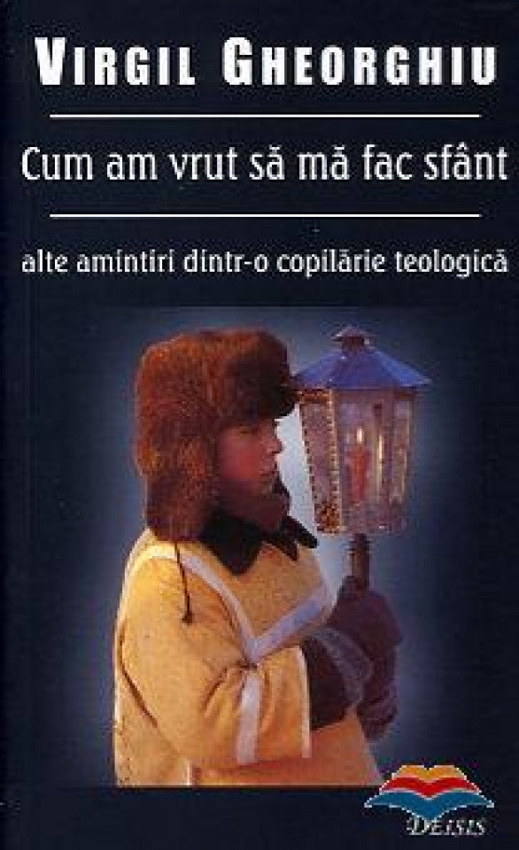Cum am vrut să mă fac sfânt