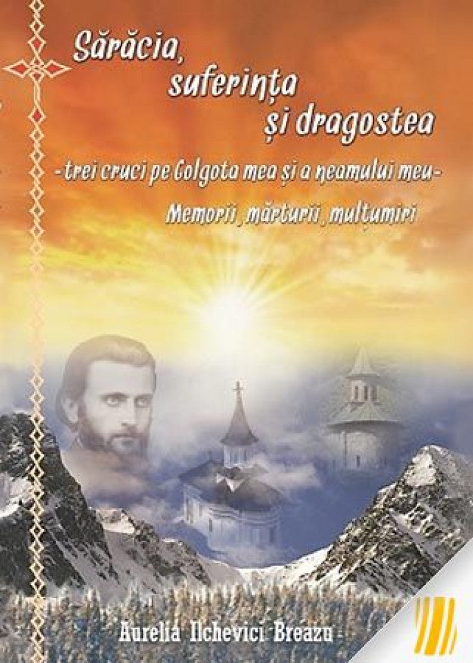 Saracia, suferinta si dragostea. Trei cruci pe Golgota mea si a neamului meu. Memorii, marturii, multumiri