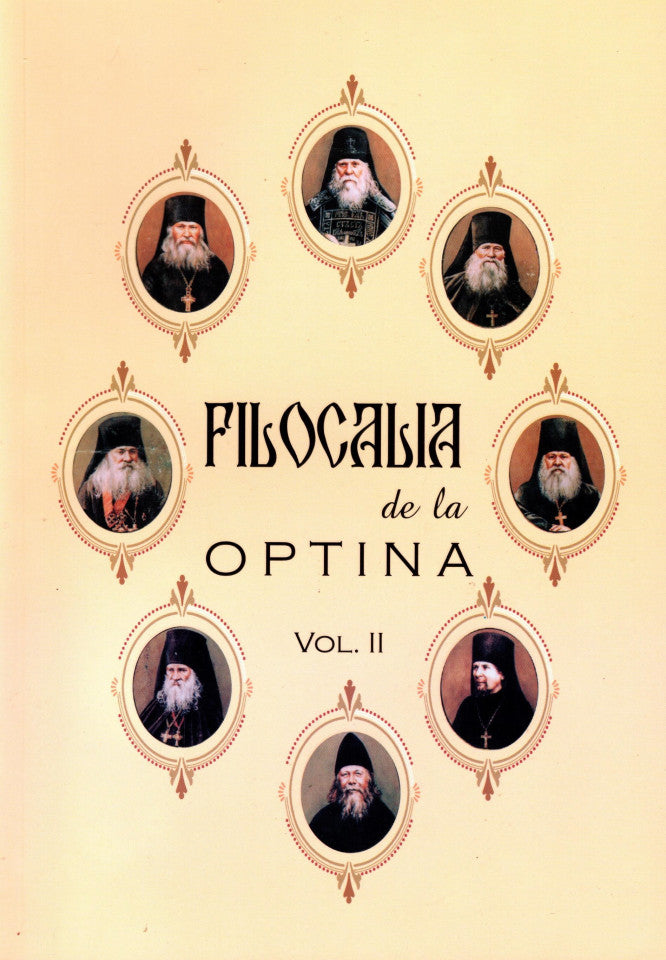 Filocalia de la Optina. Vol. II - Invataturi de suflet folositoare ale cuvioșilor bătrâni de la Optina 