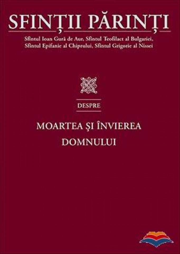 Sfinții Părinti despre Moartea si Invierea Domnului
