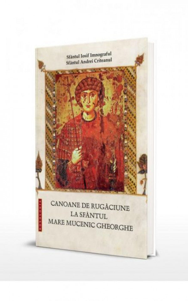 Canoane de rugăciune la Sfântul Mare Mucenic Gheorghe