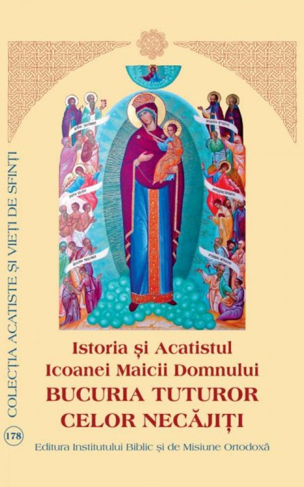 Istoria și acatistul Icoanei Maicii Domnului Bucuria tuturor celor necăjiți