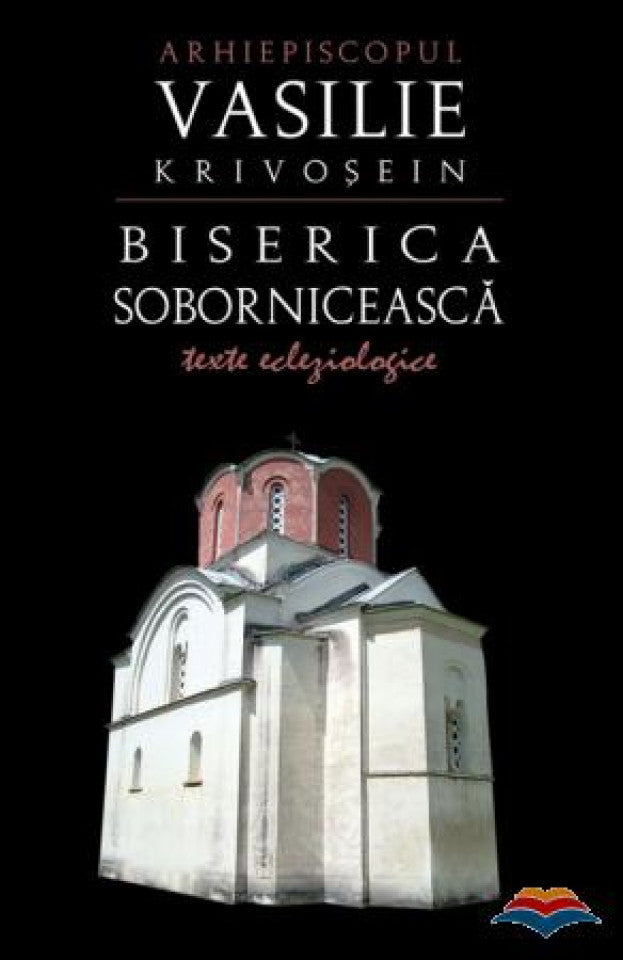 Biserica sobornicească. Texte ecleziologice