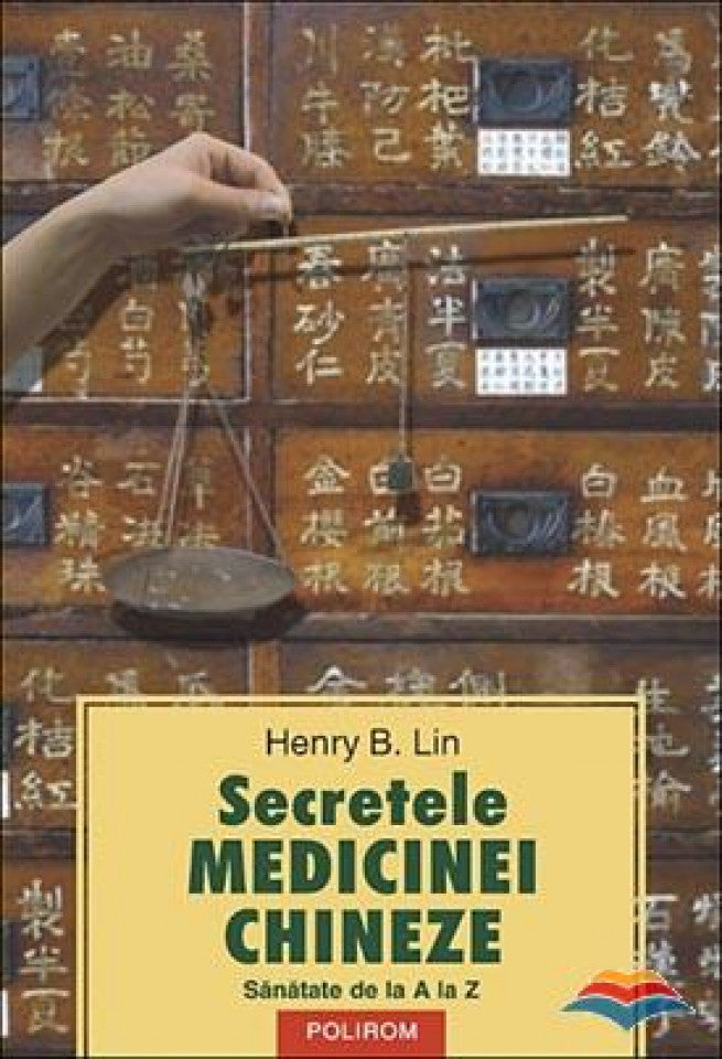 Secretele medicinei chineze. Sănătate de la A la Z