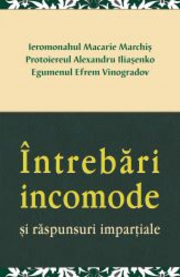 Întrebări incomode şi răspunsuri imparţiale
