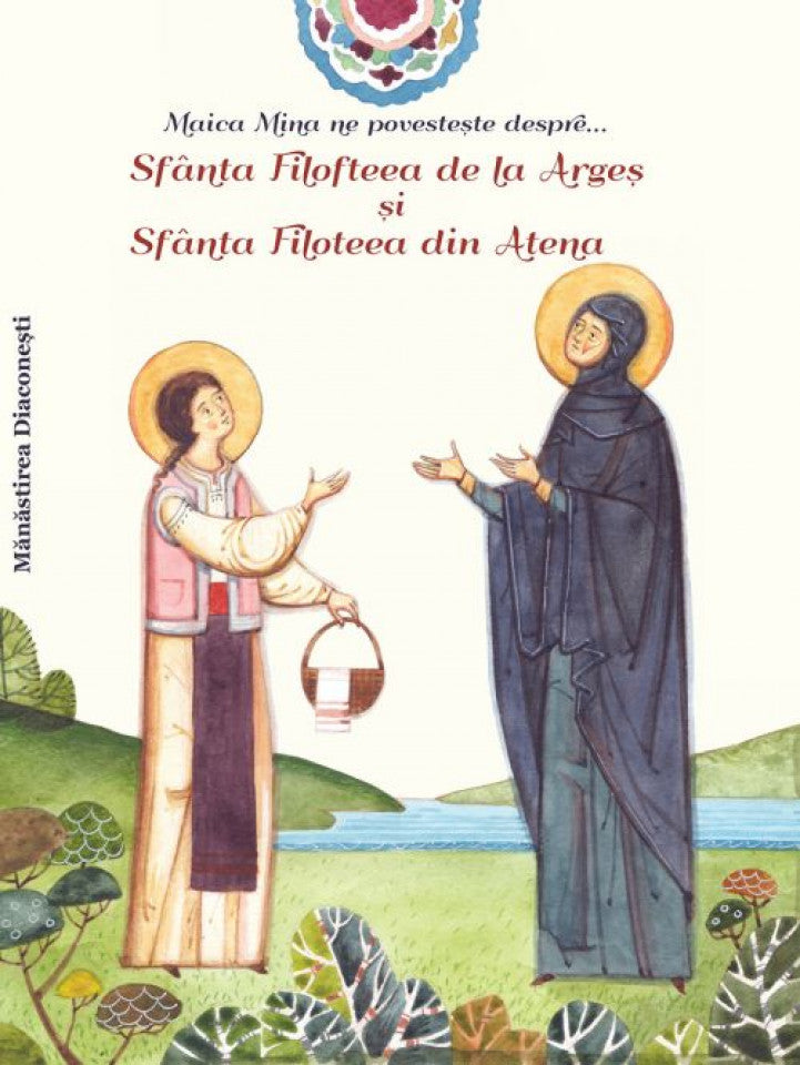 Maica Mina ne povestește despre... Sfânta Filofteea de la Argeș și Sfânta Filoteea din Atena