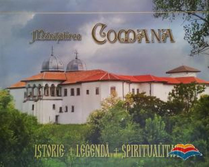 Mănăstirea Comana - Istorie, Legendă, Spiritualitate