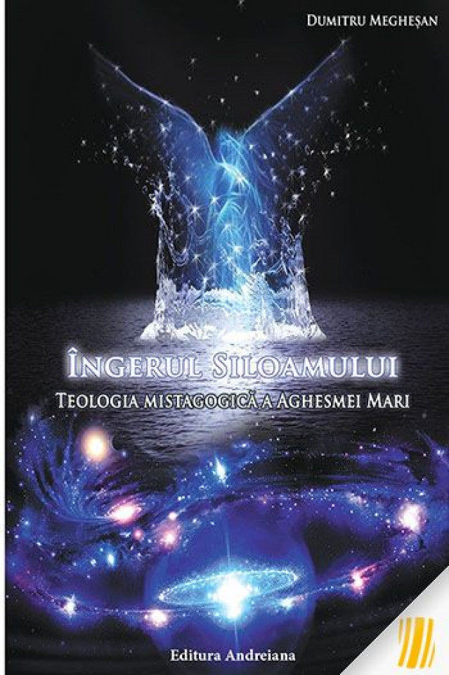 Îngerul Siloamului. Teologia mistagogică a Aghesmei mari