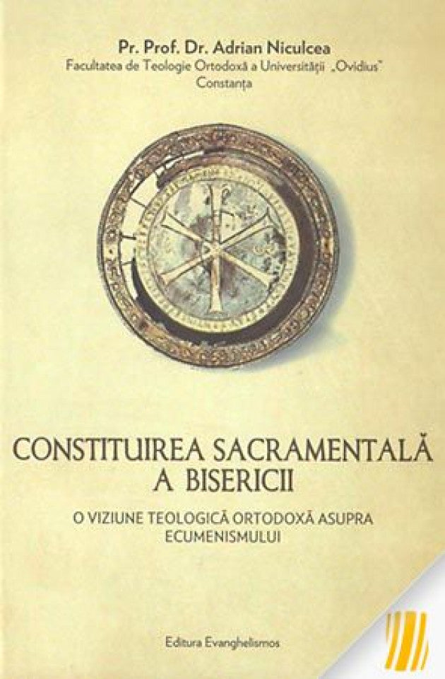 Constituirea sacramentală bisericii. O viziune teologică ortodoxă asupra ecumenismului