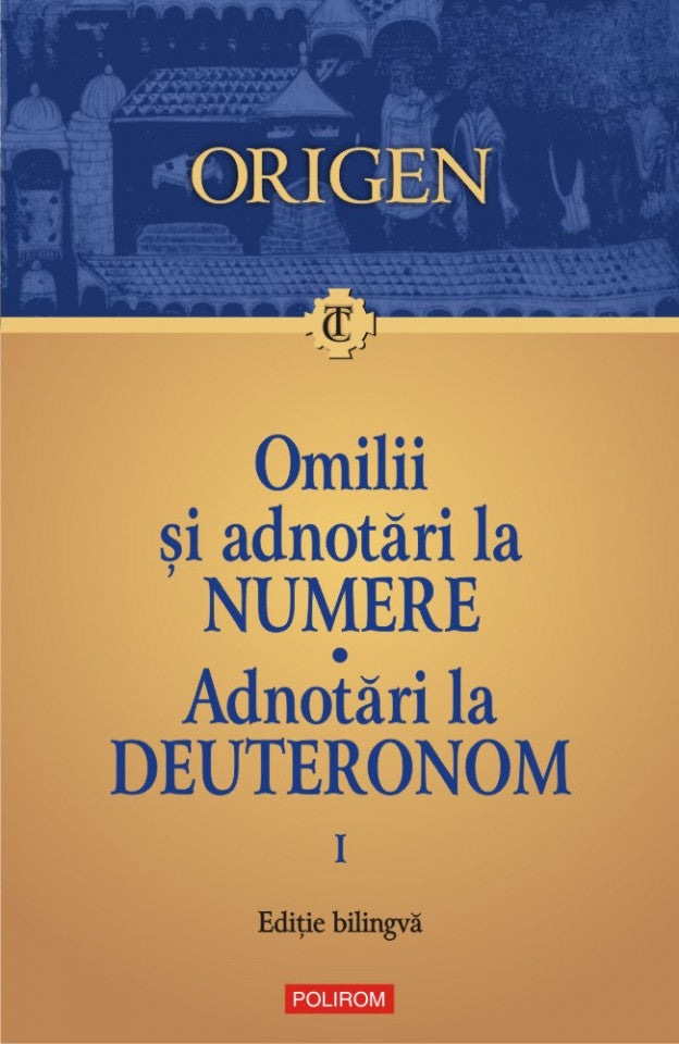Omilii și adnotări la Numere. Adnotări la Deuteronom. Vol. 1
