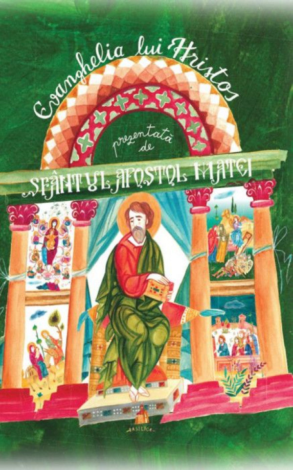 Evanghelia lui Hristos prezentată de Sfântul Apostol Matei