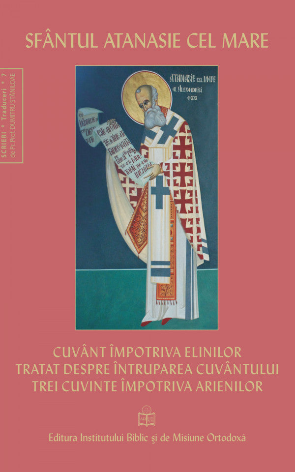 Cuvânt împotriva elinilor. Tratat despre întruparea cuvântului. Trei cuvinte împotriva arienilor