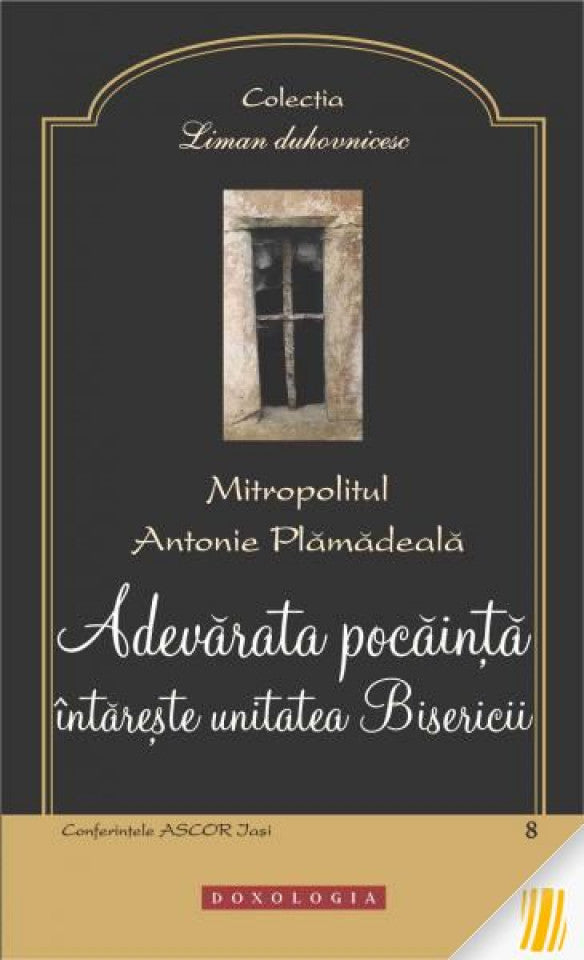 Adevărata pocaință întărește unitatea Bisericii - Mitropolit Antonie Plamadeala