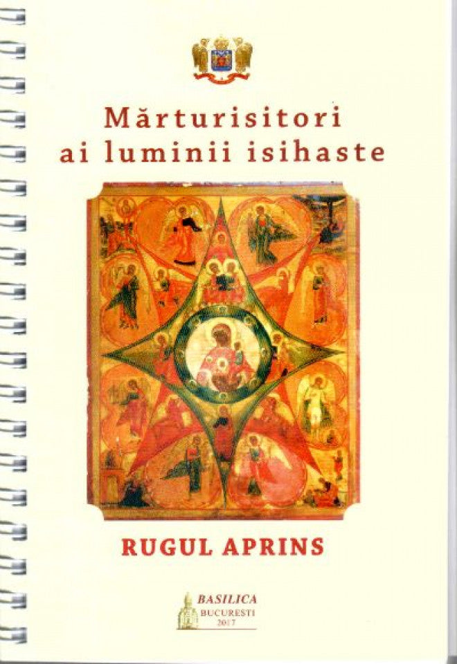 Mărturisitori ai luminii isihaste. Rugul aprins
