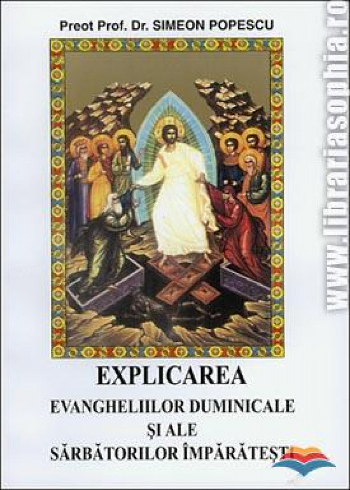 Explicarea evangheliilor duminicale și ale sărbătorilor împărătești