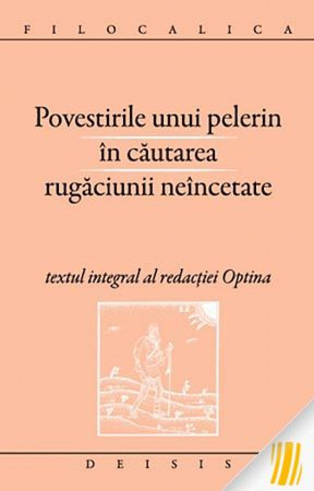 Povestirile unui pelerin în căutarea rugăciunii neîncetate. Filocalica