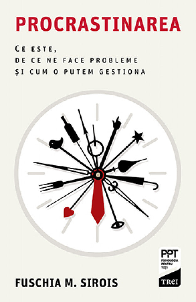 Procrastinarea. Ce este, de ce ne face probleme și cum o putem gestiona