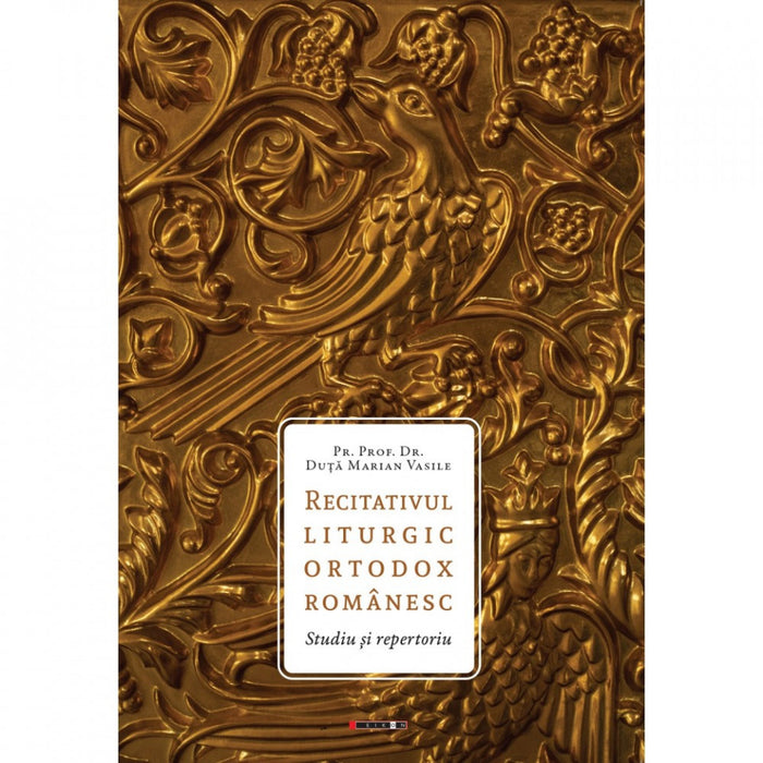 Recitativul liturgic ortodox românesc. Studiu și repertoriu