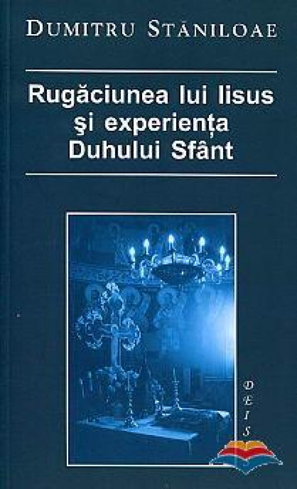 Rugăciunea lui Iisus şi experienţa Duhului Sfânt