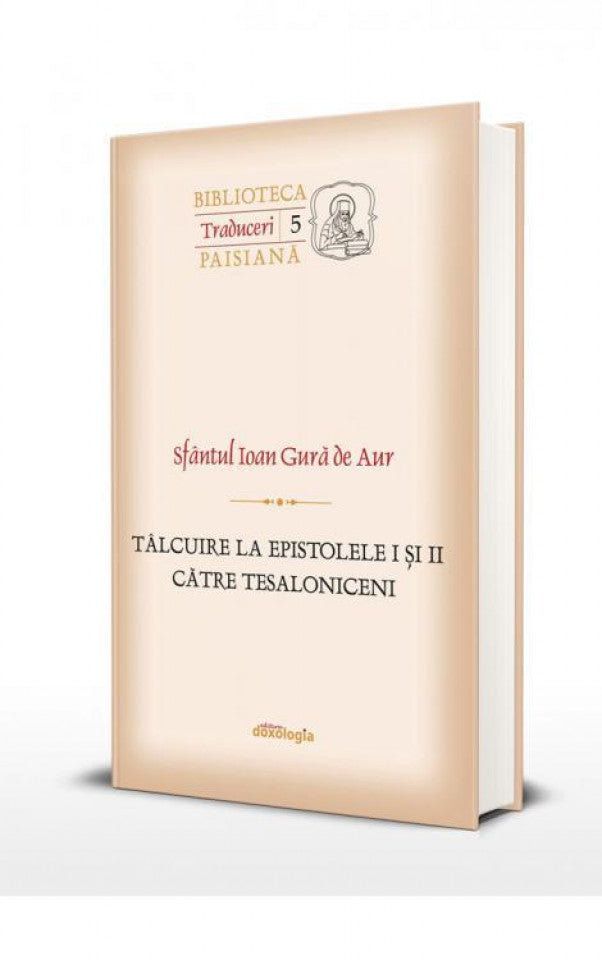 Tâlcuire la Epistolele I și II către Tesaloniceni. Traduceri 5 (Biblioteca Paisiană)