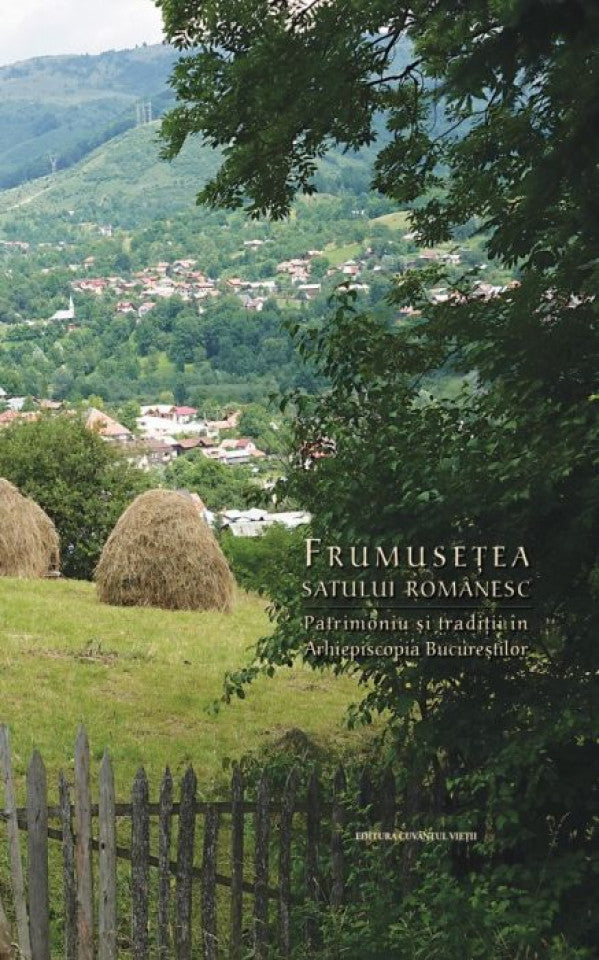 Frumusețea satului românesc: patrimoniu și tradiții în Arhiepiscopia Bucureștilor