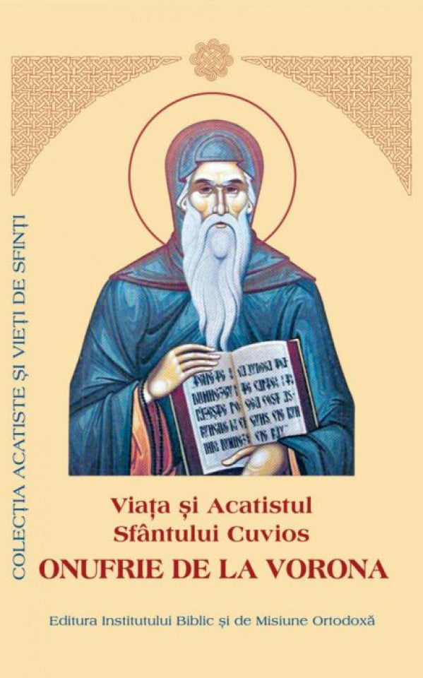 Viaţa şi Acatistul Sfântului Cuvios Onufrie de la Vorona