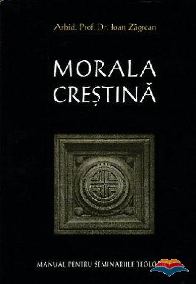 Morala creștină. Manual pentru seminariile teologice
