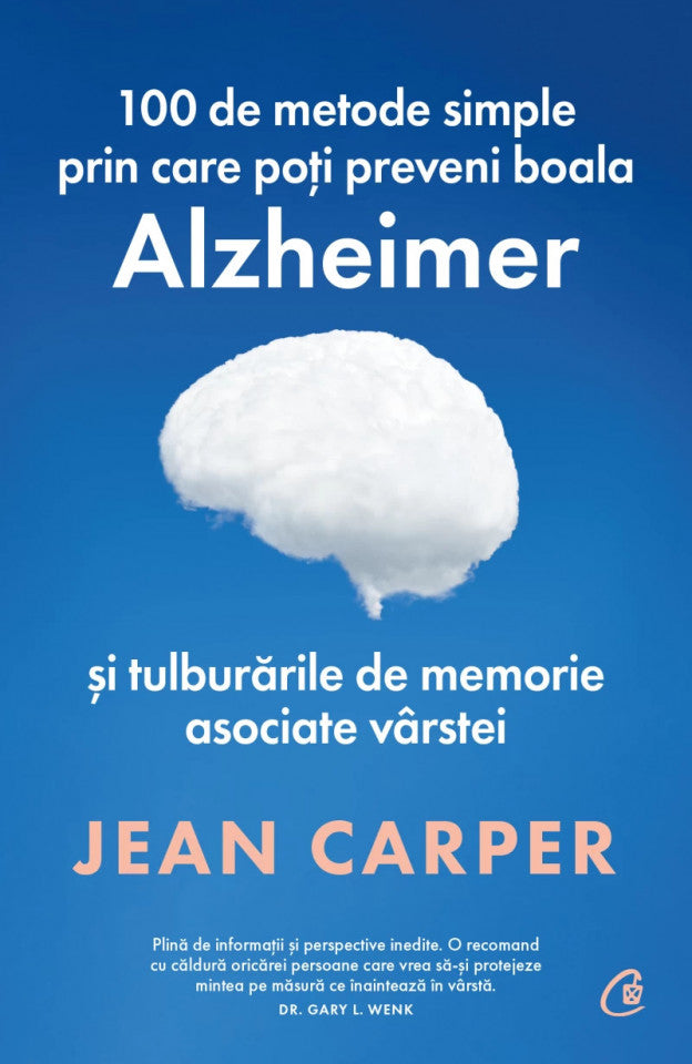 100 de metode simple prin care poți preveni boala Alzheimer și tulburările de memorie asociate vârstei