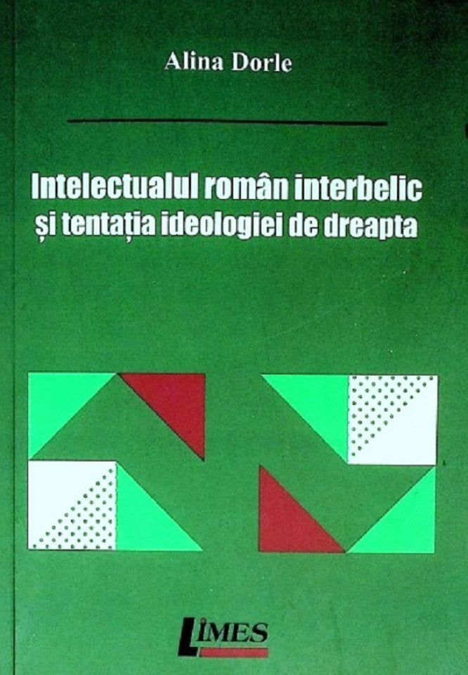 Intelectualul român interbelic și tentația ideologiei de dreapta