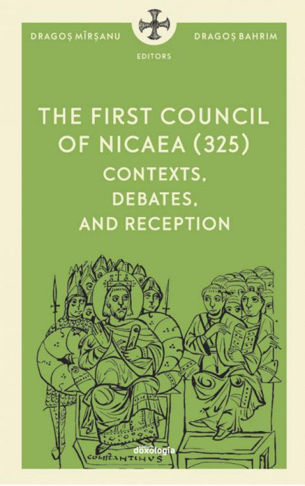 The First Council of Nicaea (325). Contexts, debates and reception