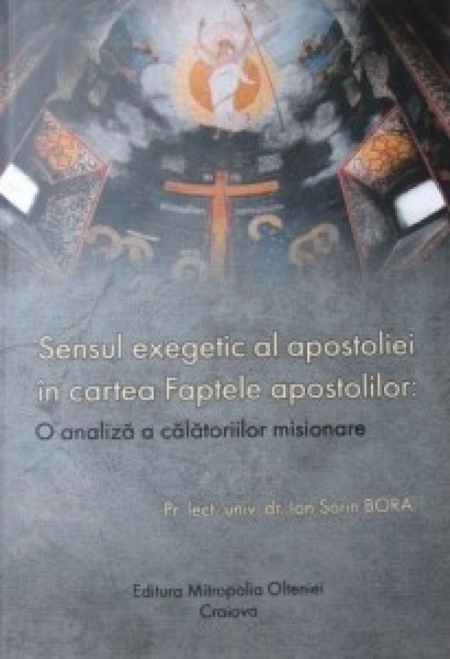 Sensul exegetic al apostoliei în cartea Faptele apostolilor. O analiză a călătoriilor misionare