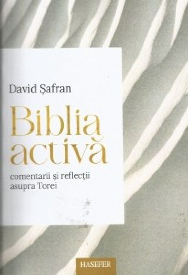 Biblia activă. Comentarii și reflecții asupra Torei